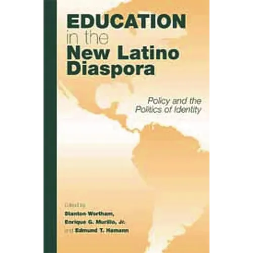 Education in the New Latino Diaspora: Policy and the Politics of Identity