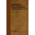Witchcraft and Witchcraft Trials in Orkney and Shetland (Folklore History Series)