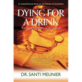 Dying for a Drink: The Hidden Epidemic of Alcoholism