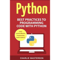 Python: Best Practices to Programming Code with Python