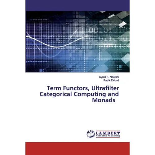 Term Functors, Ultrafilter Categorical Computing and Monads