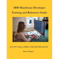 IBM Mainframe Developer Training and Reference Guide
