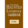 Haunted Liverpool Casebook