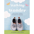 Walking in Wonder: A Devotional Journal for Moms of Toddlers (12-24 Months) - A Memory Book for Your Child's Second Year, with 144 Devotions - The Per