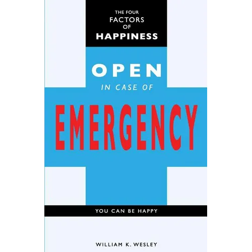 The Four Factors of Happiness: Open In Case Of Emergency