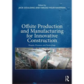 Offsite Production and Manufacturing for Innovative Construction: People, Process and Technology
