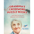 Grandma's Crossword Puzzle Books Large Print Edition for Brain Help (with 172 Drills!)