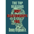 The Top Reasons Why Relationships Fail