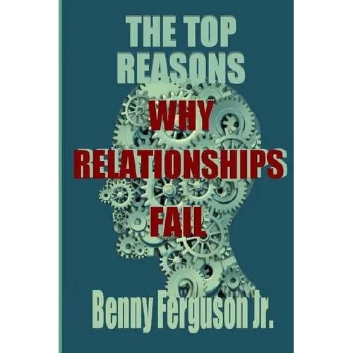 The Top Reasons Why Relationships Fail