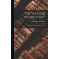 The Wagner Housing Act; a Case Study of the Legislative Process