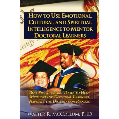 How to Use Emotional Intelligence, Cultural Intelligence and Spiritual Intelligence to Mentor Doctoral Learners
