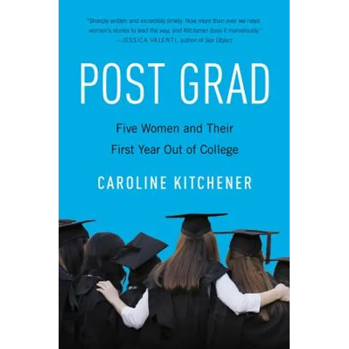 Post Grad: Five Women and Their First Year Out of College