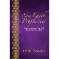 New Earth Prophecies: The Lost Secrets That Will Reveal Your True Self