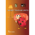 Do Not Touch My Spots: The Family Visit