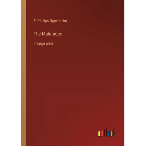 The Malefactor: in large print
