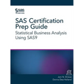SAS Certification Prep Guide: Statistical Business Analysis Using SAS9
