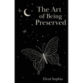 The Art of Being Preserved