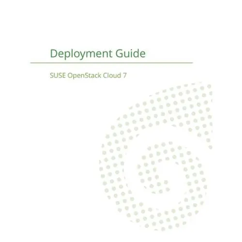 SUSE OpenStack Cloud 7: Deployment Guide