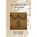 La Ambición del Ave Fénix