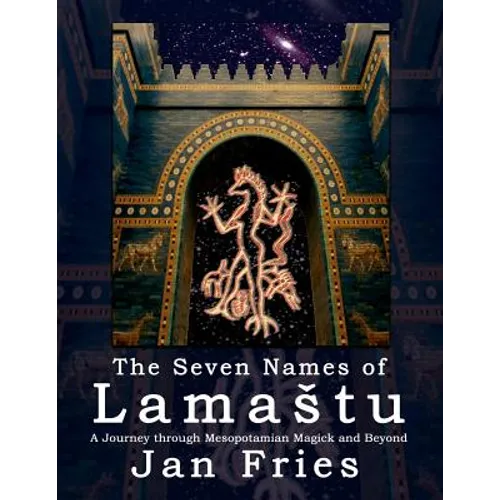The Seven Names of Lamastu: A Journey through Mesopotamian Magick and Beyond