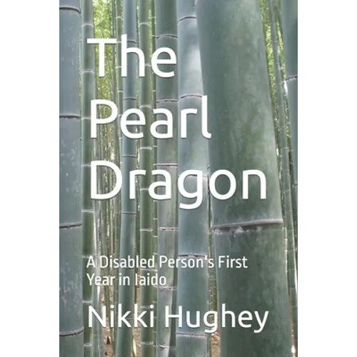 The Pearl Dragon: A Disabled Person's First Year in Iaido