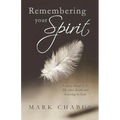Remembering Your Spirit: A Story about 9/11, Life After Death and Learning to Heal.