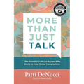 More Than Just Talk: The Essential Guide for Anyone Who Wants to Enjoy Better Conversations