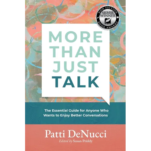 More Than Just Talk: The Essential Guide for Anyone Who Wants to Enjoy Better Conversations