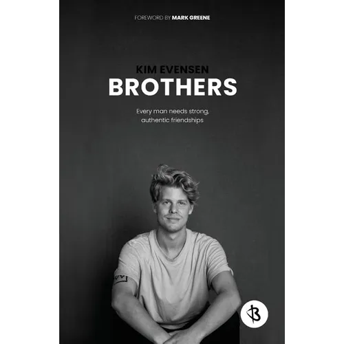 Brothers: Every man needs strong, authentic friendships