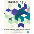 Mastering C: A Comprehensive Guide to Programming Excellence