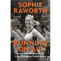 Running on Air: From BBC Headlines to Life-Changing Finish Lines the Instant Sunday Times Bestseller