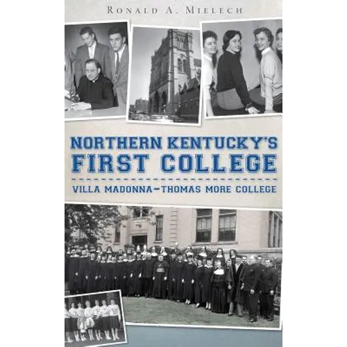 Northern Kentucky's First College: Villa Madonna-Thomas More College