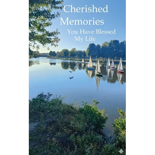 Cherished Memories: You Have Blessed My Life