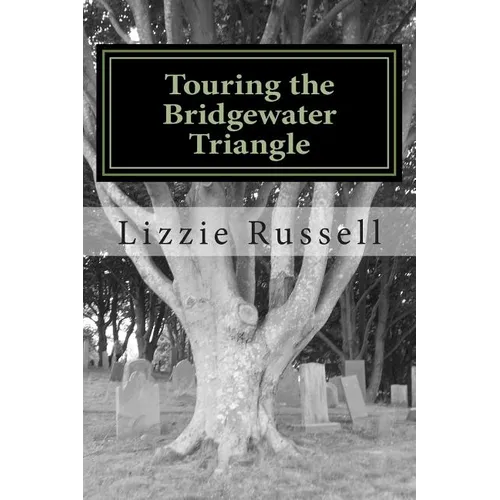 Touring the Bridgewater Triangle: A Thrill Ride Through the Supernatural