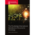 The Routledge International Handbook of Economic Sociology