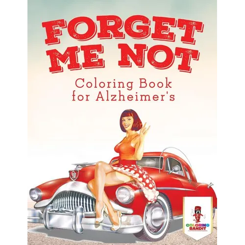 Forget Me Not: Coloring Book for Alzheimer's