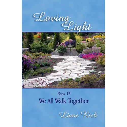 Loving Light Book 17, We All Walk Together