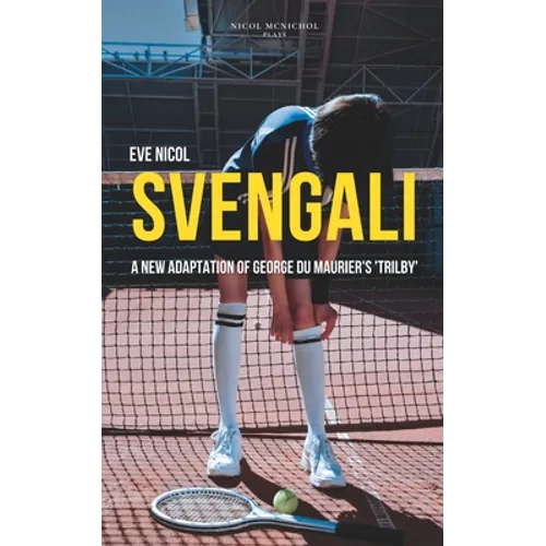 Svengali: A new adaptation of George du Maurier's 'Trilby'