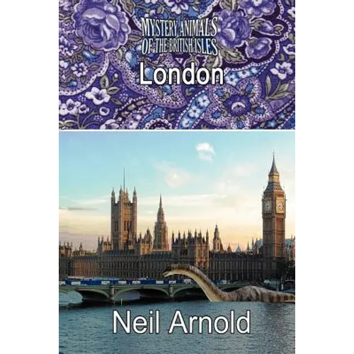 The Mystery Animals of the British Isles: London