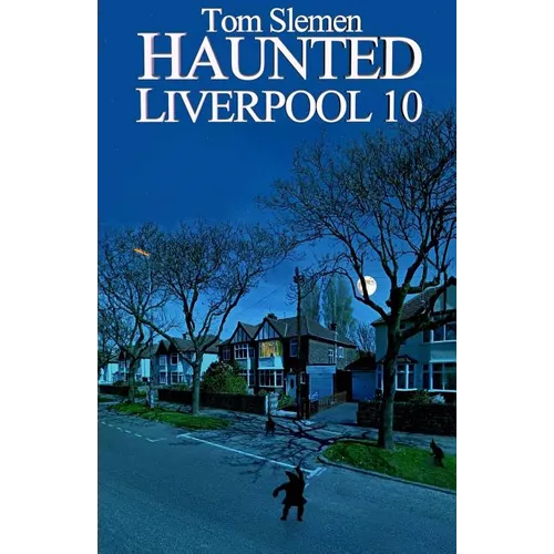 Haunted Liverpool 10