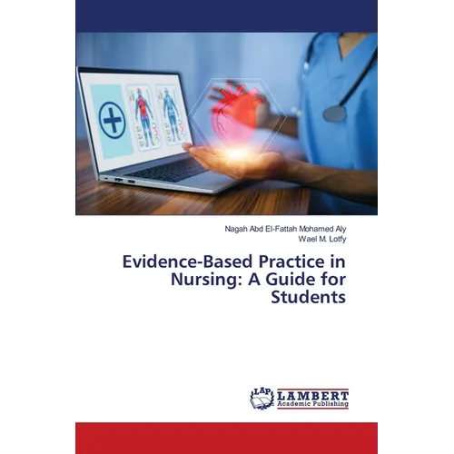 Evidence-Based Practice in Nursing: A Guide for Students