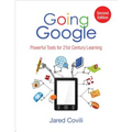Going Google: Powerful Tools for 21st Century Learning