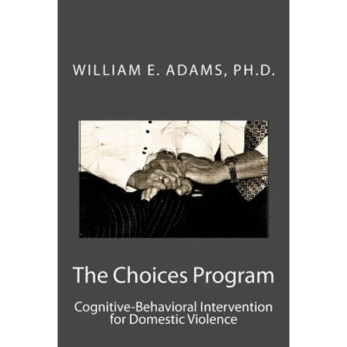 The Choices Program: Cognitive-Behavioral Intervention for Domestic Violence