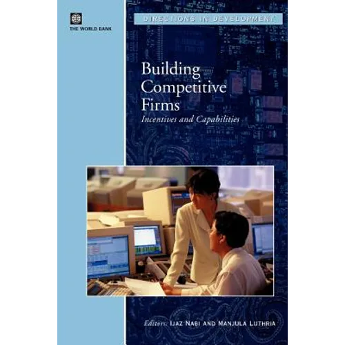Building Competitive Firms: Incentives and Capabilities