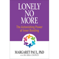Lonely No More: The Astonishing Power of Inner Bonding