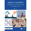 AlphaGo Simplified: Rule-Based AI and Deep Learning in Everyday Games
