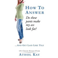 How To Answer "Do These Pants Make My Ass Look Fat?": and get laid like tile!