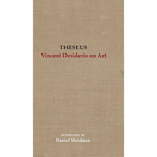 Theseus: Vincent Desiderio on Art