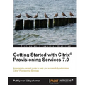 Getting Started with Citrix Provisioning Services 7.0
