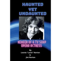 Haunted yet Undaunted: Memoir of a TV Soap Opera Actress